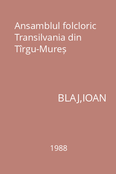 Ansamblul folcloric Transilvania din Tîrgu-Mureș