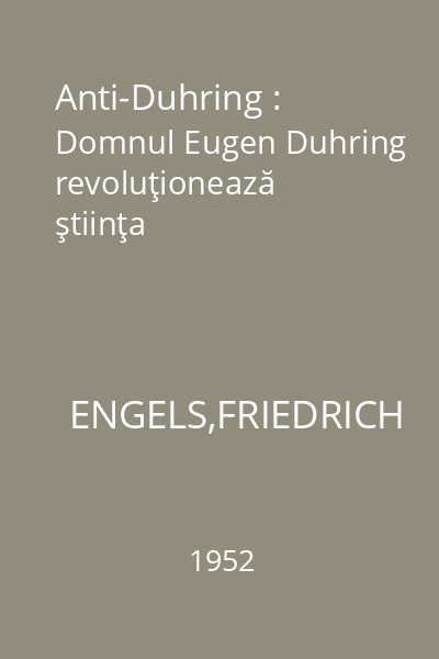 Anti-Duhring : Domnul Eugen Duhring revoluţionează ştiinţa