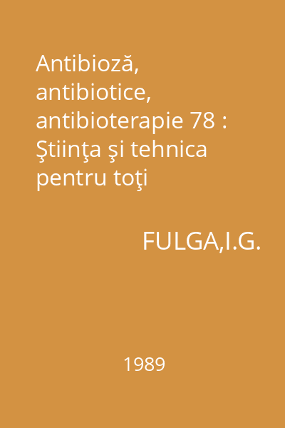 Antibioză, antibiotice, antibioterapie 78 : Ştiinţa şi tehnica pentru toţi