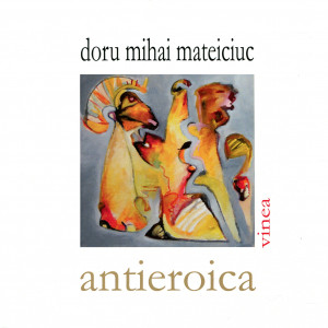 Antieroica (versiunea transcrisă de Doru Pustnicul de Bucovina)