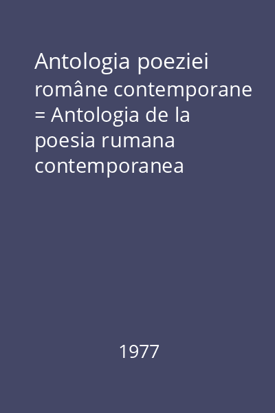 Antologia poeziei române contemporane = Antologia de la poesia rumana contemporanea