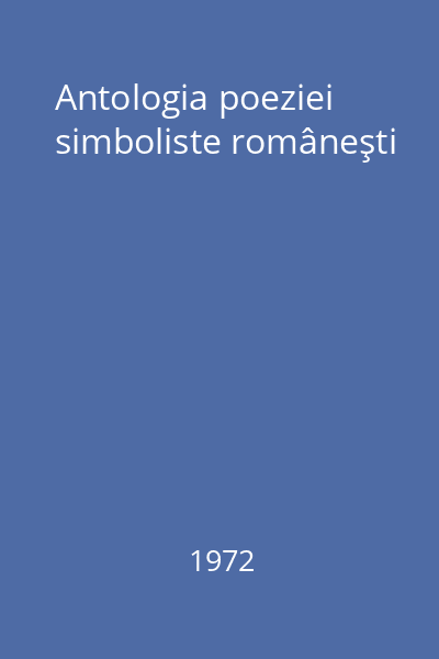 Antologia poeziei simboliste româneşti