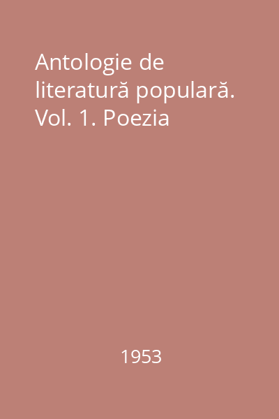 Antologie de literatură populară. Vol. 1. Poezia