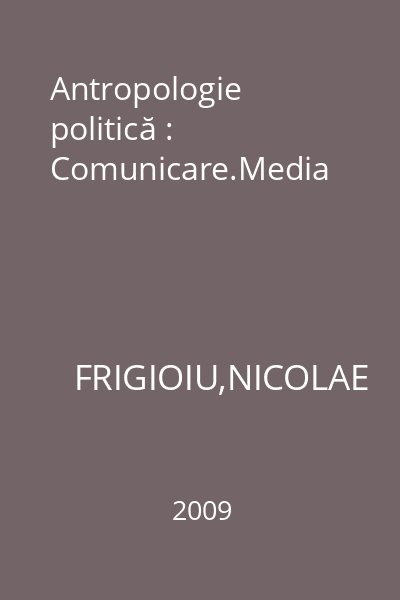 Antropologie politică : Comunicare.Media