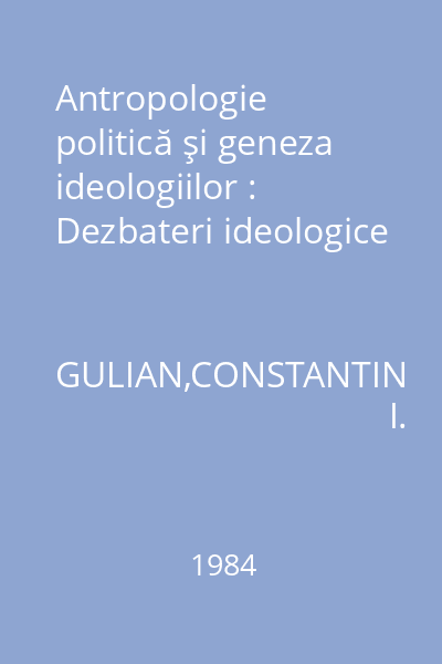 Antropologie politică şi geneza ideologiilor : Dezbateri ideologice
