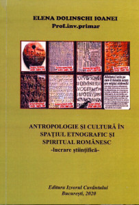 Antropologie și cultură în spațiul etnografic și spiritual românesc: lucrare științifică