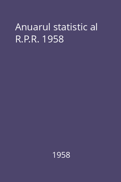 Anuarul statistic al R.P.R. 1958