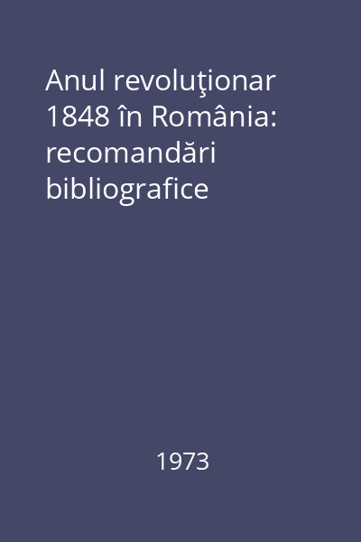 Anul revoluţionar 1848 în România: recomandări bibliografice