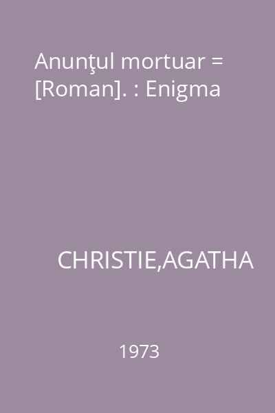 Anunţul mortuar = [Roman]. : Enigma