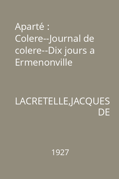 Aparté : Colere--Journal de colere--Dix jours a Ermenonville