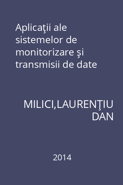 Aplicaţii ale sistemelor de monitorizare şi transmisii de date