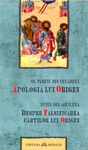 Apologia lui Origen = Despre falsificarea cărţilor lui Origen