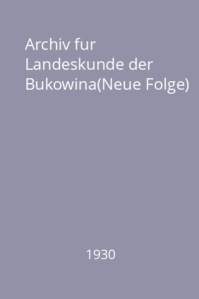 Archiv fur Landeskunde der Bukowina(Neue Folge)