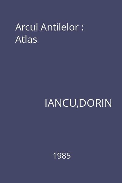 Arcul Antilelor : Atlas