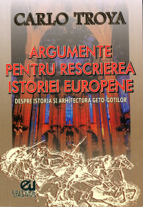 Argumente pentru rescrierea istoriei europene. Despre istoria şi arhitectura geto-dacică