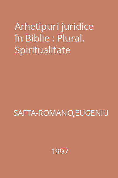 Arhetipuri juridice în Biblie : Plural. Spiritualitate