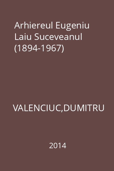 Arhiereul Eugeniu Laiu Suceveanul (1894-1967)