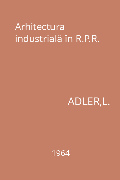 Arhitectura industrială în R.P.R.