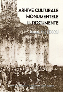 Arhive culturale-monumentele. Vol. 2 : Documente