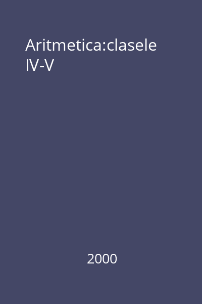 Aritmetica:clasele IV-V