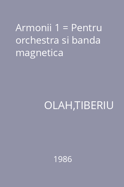 Armonii 1 = Pentru orchestra si banda magnetica
