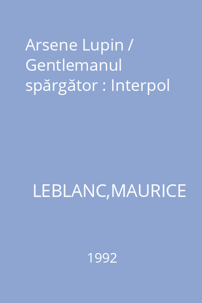 Arsene Lupin / Gentlemanul spărgător : Interpol