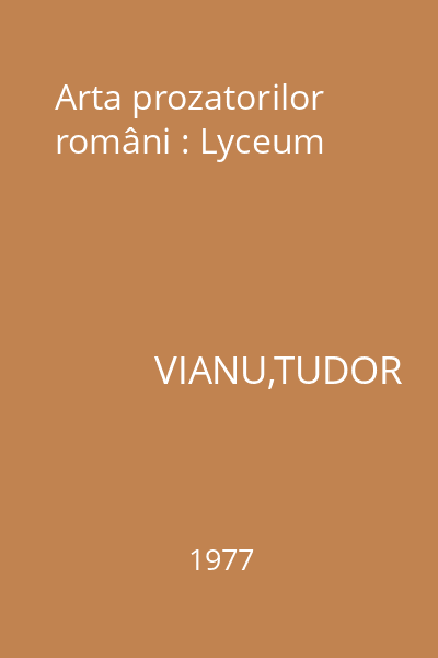 Arta prozatorilor români : Lyceum
