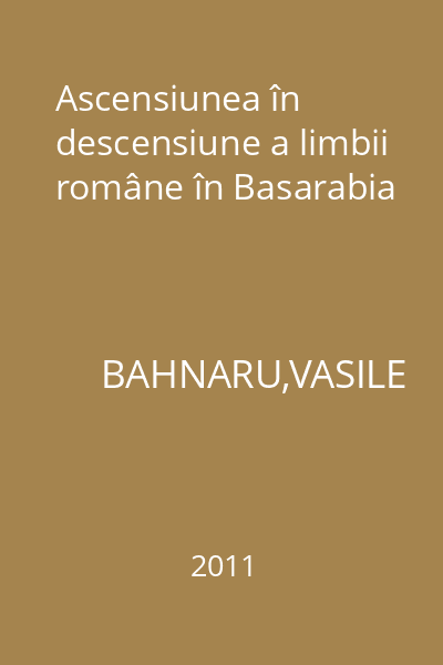 Ascensiunea în descensiune a limbii române în Basarabia