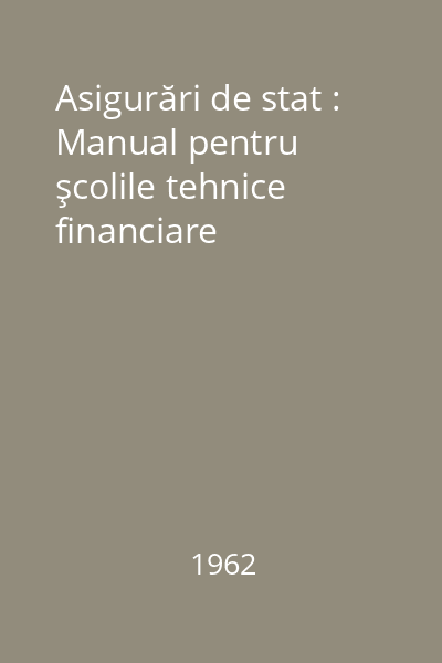 Asigurări de stat : Manual pentru şcolile tehnice financiare