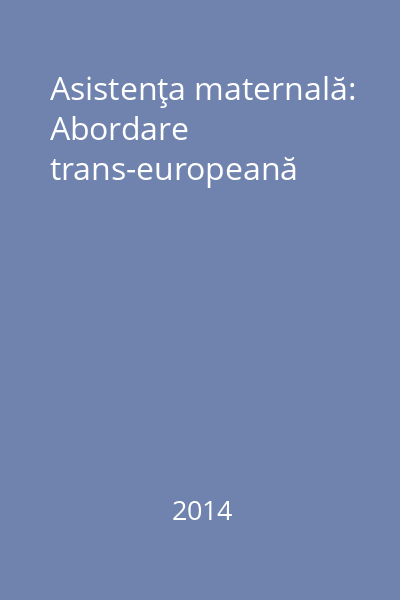 Asistenţa maternală: Abordare trans-europeană