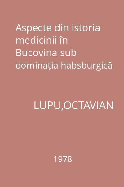 Aspecte din istoria medicinii în Bucovina sub dominația habsburgică