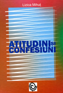 Atitudini și confesiuni: Publicistică (15 septembrie 2015-7 martie 2022)