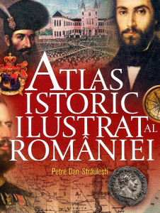 Atlas istoric ilustrat al României (hotarele românismului în timp)