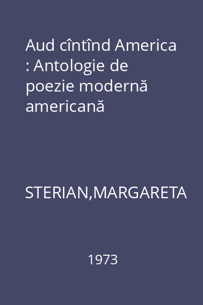 Aud cîntînd America : Antologie de poezie modernă americană