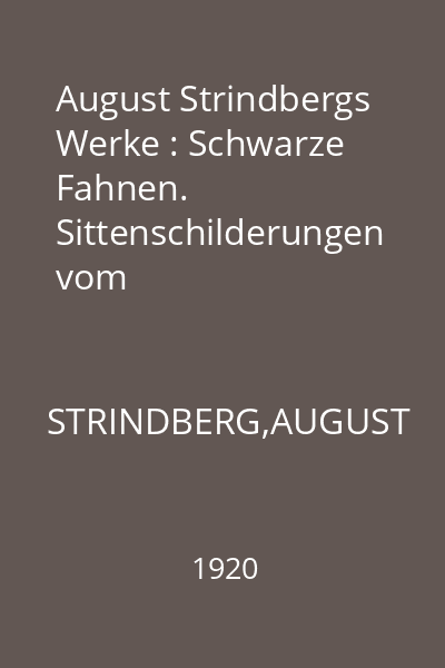 August Strindbergs Werke : Schwarze Fahnen. Sittenschilderungen vom Jahrhundertwechsel