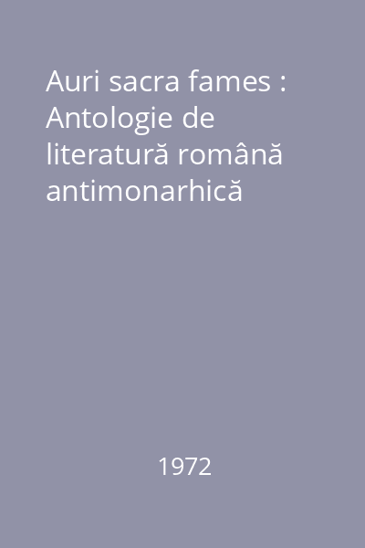 Auri sacra fames : Antologie de literatură română antimonarhică