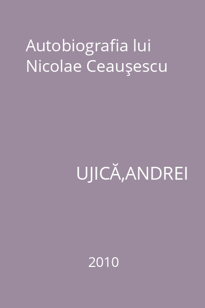 Autobiografia lui Nicolae Ceauşescu
