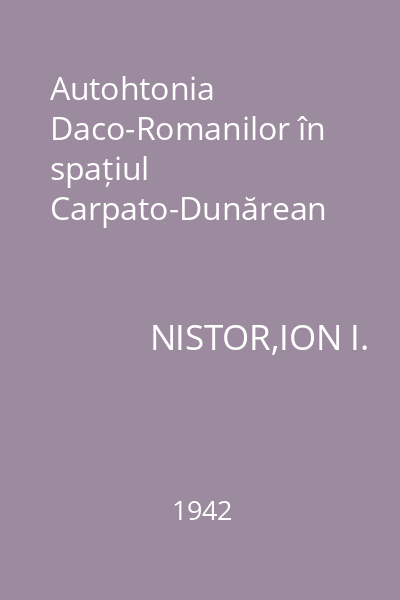 Autohtonia Daco-Romanilor în spațiul Carpato-Dunărean