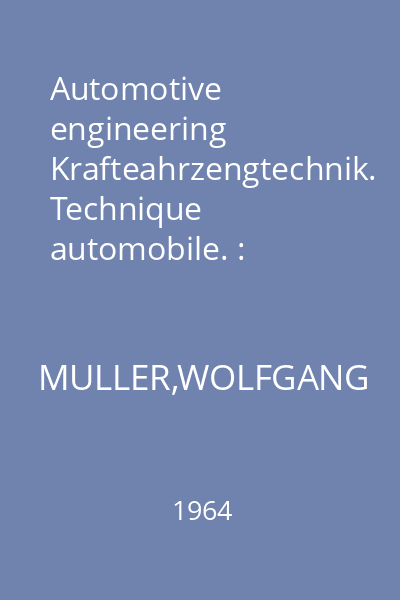 Automotive engineering Krafteahrzengtechnik. Technique automobile. : Technik- Worterbuch