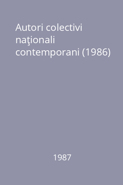 Autori colectivi naţionali contemporani (1986)