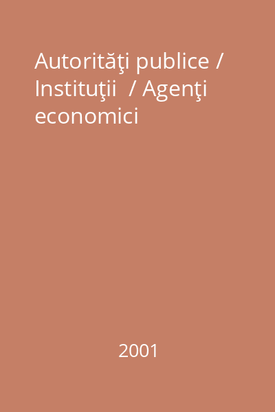 Autorităţi publice / Instituţii  / Agenţi economici