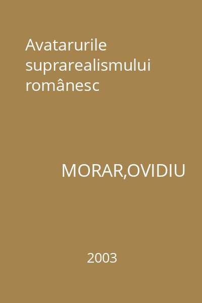 Avatarurile suprarealismului românesc