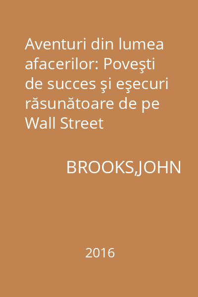 Aventuri din lumea afacerilor: Poveşti de succes şi eşecuri răsunătoare de pe Wall Street