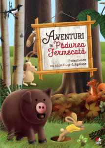 Aventuri în pădurea fermecată: Povestioare cu animăluţe drăgălaşe
