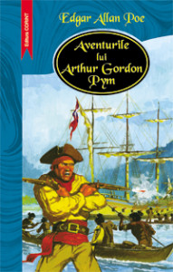 Aventurile lui Arthur Gordon Pym = Roman : Bibliografie şcolară. Literatură Universală.