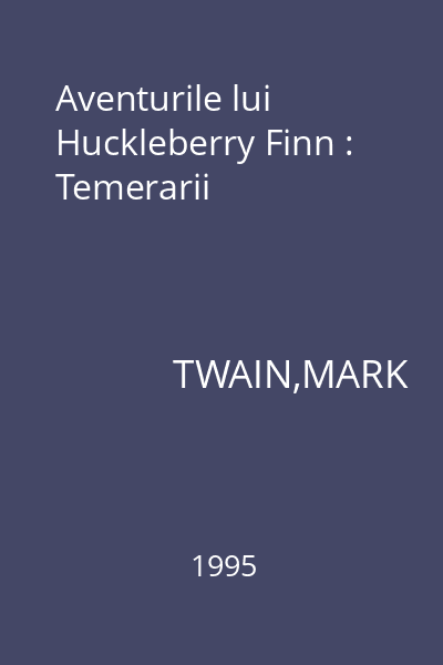 Aventurile lui Huckleberry Finn : Temerarii