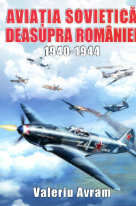 Aviaţia sovietică deasupra României 1940-1944