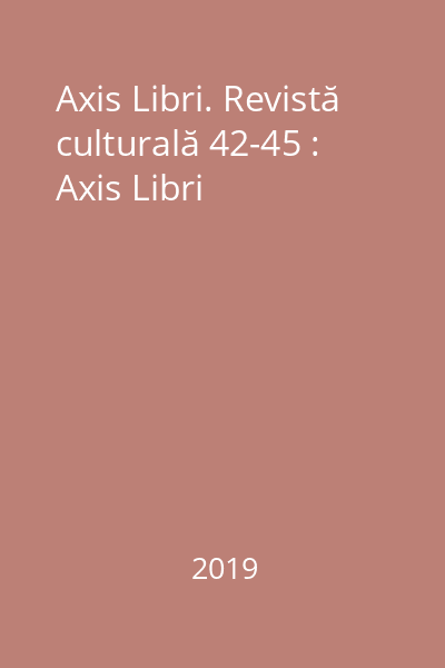 Axis Libri. Revistă culturală 42-45 : Axis Libri