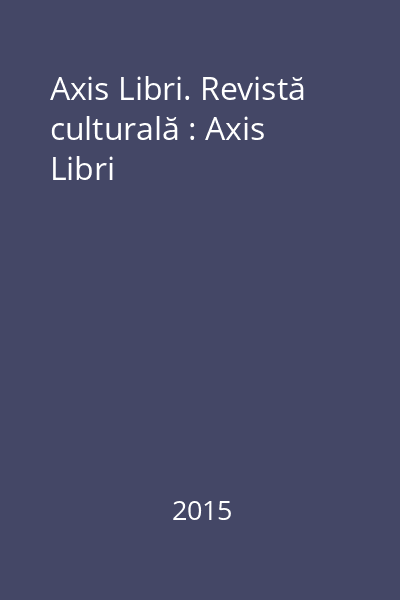 Axis Libri. Revistă culturală : Axis Libri