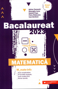 Bacalaureat 2023 : Matematică . M_mate-info : Teme recapitulative , 65 de teste, după modelul M.E. Breviar teoretic